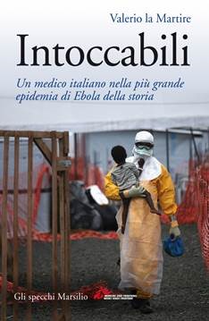 INTOCCABILI - Romanzo-testimonianza dalla più grande epidemia di Ebola della storia